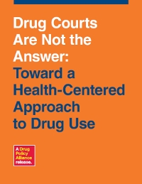 Drug Courts Are Not the Answer